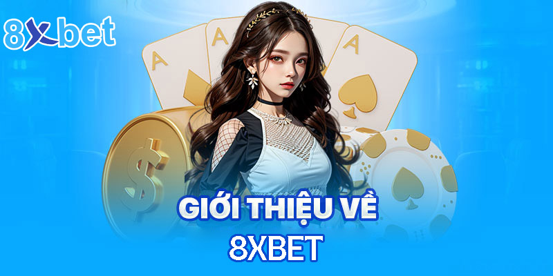 Về chúng tôi giới thiệu về 8xbet