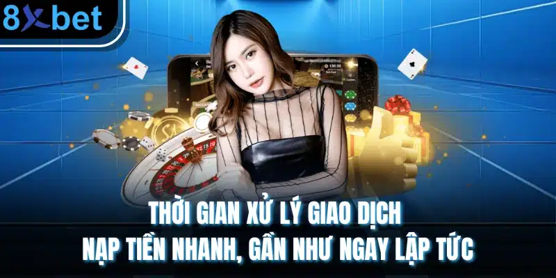 8XBET ⭐️ Trang Chủ Tải App 8xbet Châu Âu Chính Thức 04/2026 Thời gian xử lý giao dịch nạp tiền nhanh, gần như ngay lập tức